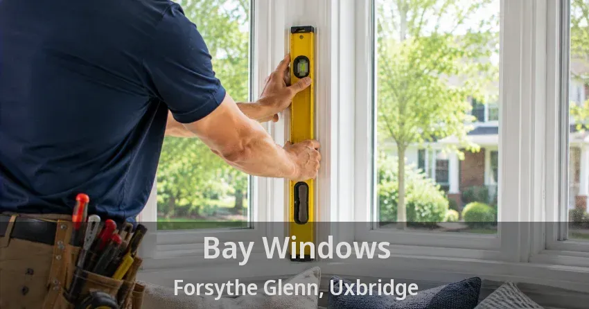 Bay Windows Forsythe Glenn, Uxbridge - ON