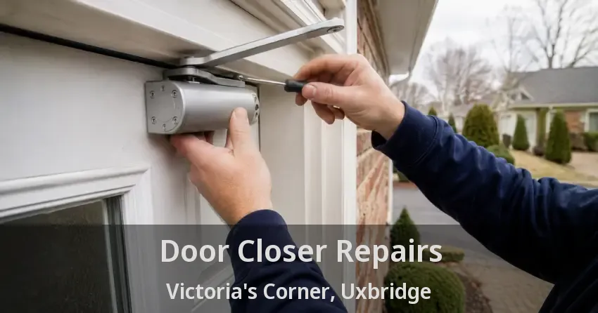 Door Closer Repairs Victoria's Corner, Uxbridge - ON