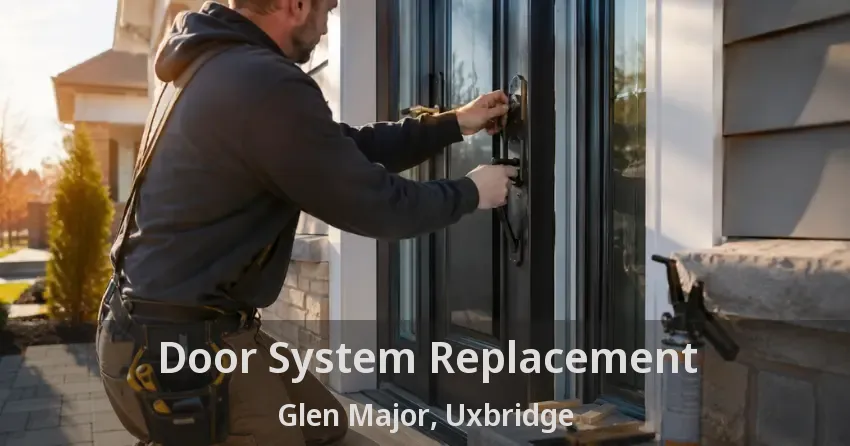 Door System Replacement Glen Major, Uxbridge - ON