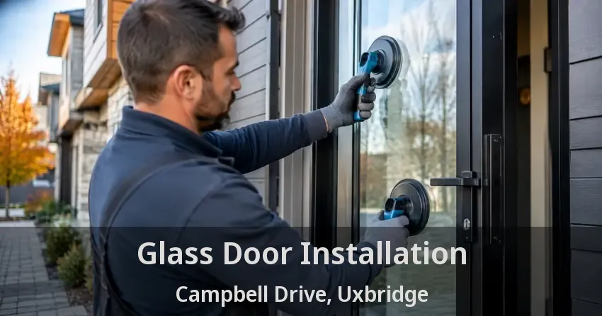 Glass Door Installation Campbell Drive, Uxbridge - ON