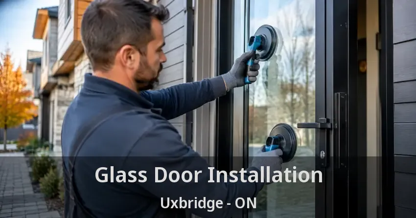 Glass Door Installation Uxbridge - ON