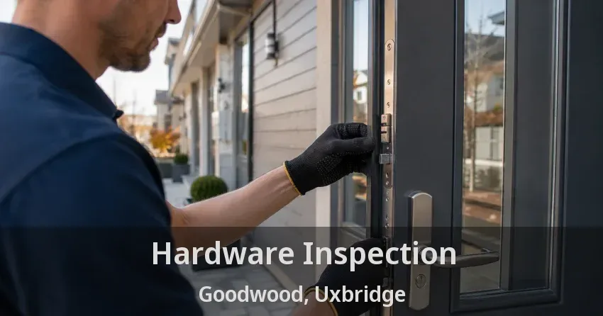 Hardware Inspection Goodwood, Uxbridge - ON