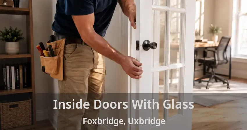 Inside Doors With Glass Foxbridge, Uxbridge - ON