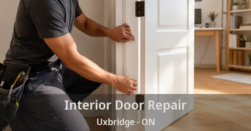 Interior Door Repair Uxbridge - ON