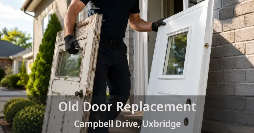 Old Door Replacement Campbell Drive, Uxbridge - ON