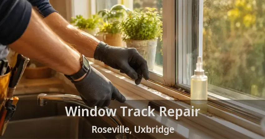 Window Track Repair Roseville, Uxbridge - ON