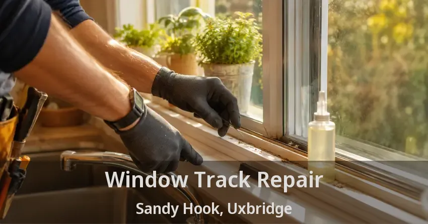 Window Track Repair Sandy Hook, Uxbridge - ON